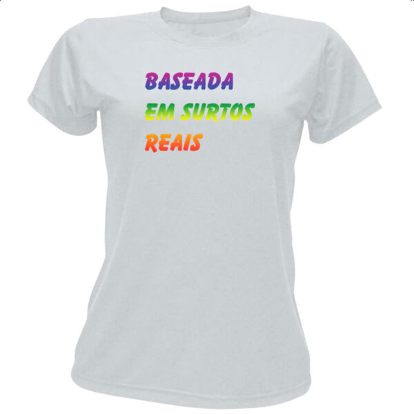 Camiseta Baby Look Baseada em surtos reais