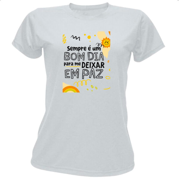 Camiseta Baby Look Bom dia para me deixar em paz