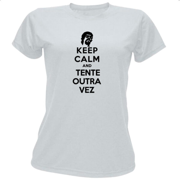 Camiseta Baby Look Keep Calm Tente outra vez