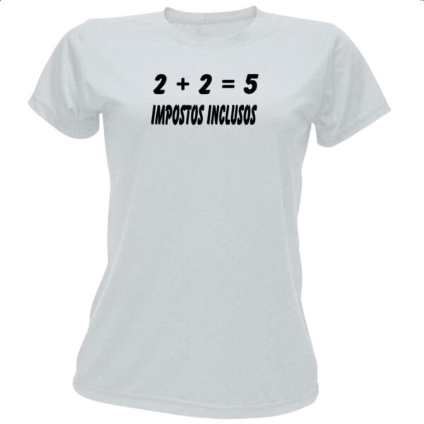 Camiseta Baby Look 2 mais 2 e 5 Impostos inclusos