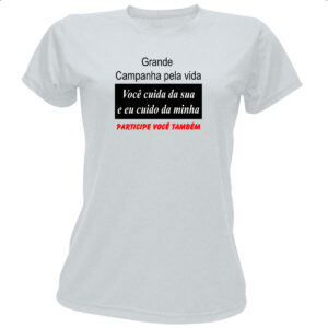 Camiseta Baby Look Campanha cuide da sua vida