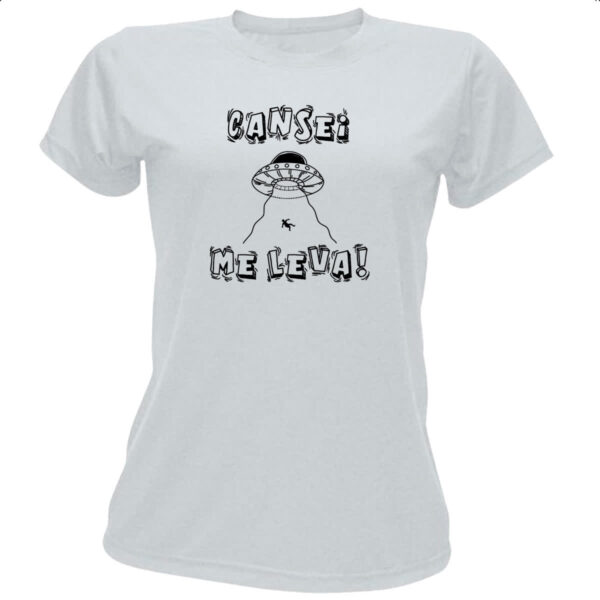 Camiseta Baby Look Cansei me leva
