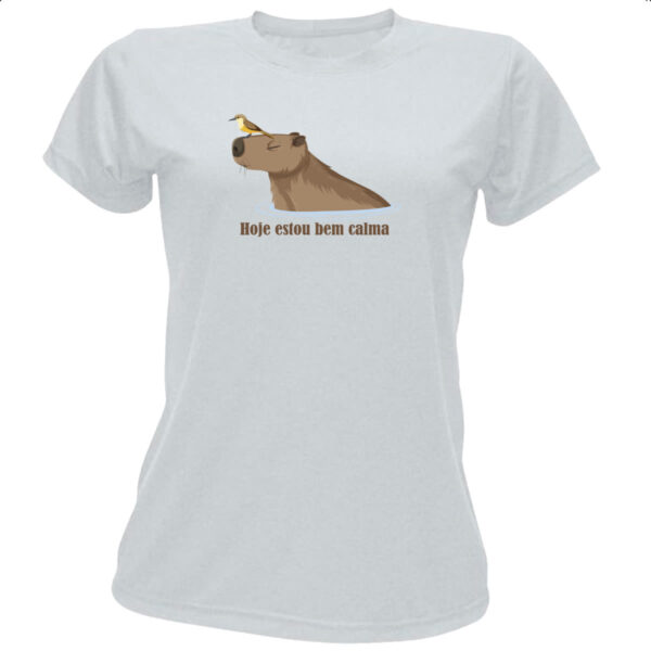 Camiseta Baby Look Capivara hoje estou bem calma