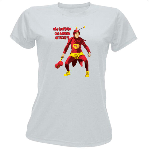 Camiseta Baby Look Chapolin nao contavam com minha astucia