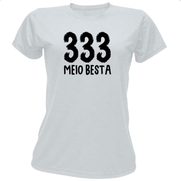 Camiseta Baby Look 333 Meio Besta