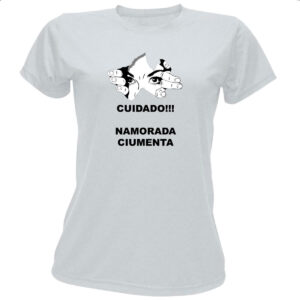 Camiseta Baby Look Cuidado - Namorada ciumenta olhando