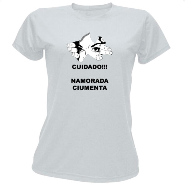 Camiseta Baby Look Cuidado - Namorada ciumenta olhando