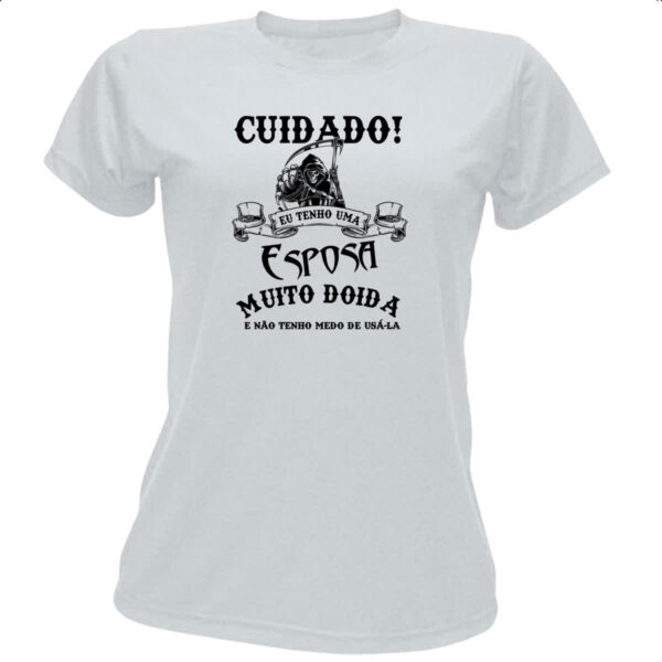 Camiseta Baby Look Cuidado Esposa Doida