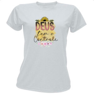 Camiseta Baby Look Deus tem o controle