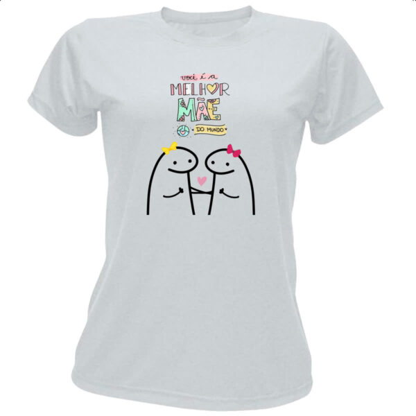 Camiseta Baby Look Dia das maes Flork Melhor mae do mundo