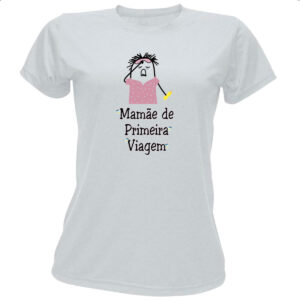 Camiseta Baby Look Dia das maes Flork primeira viagem