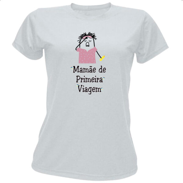 Camiseta Baby Look Dia das maes Flork primeira viagem