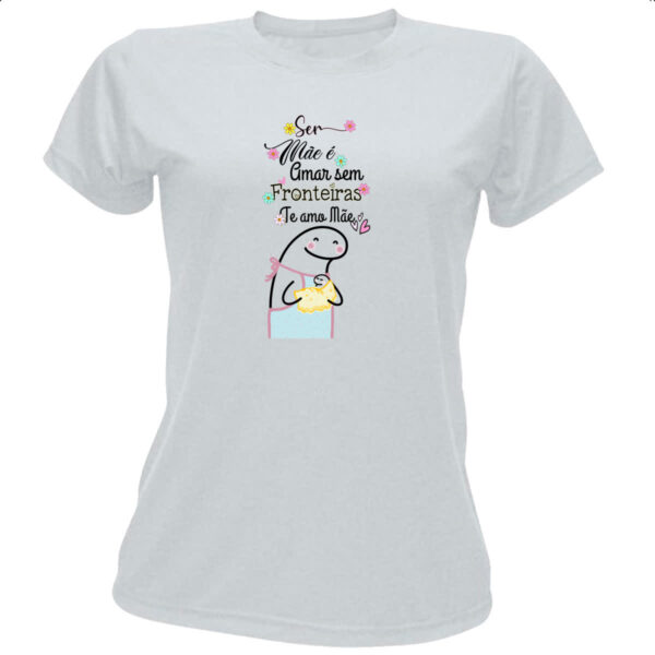 Camiseta Baby Look Dia das maes Flork sem fronteiras