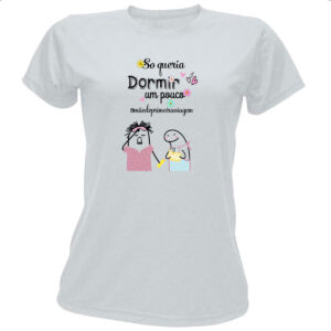 Camiseta Baby Look Dia das maes Flork so queria dormir um pouco