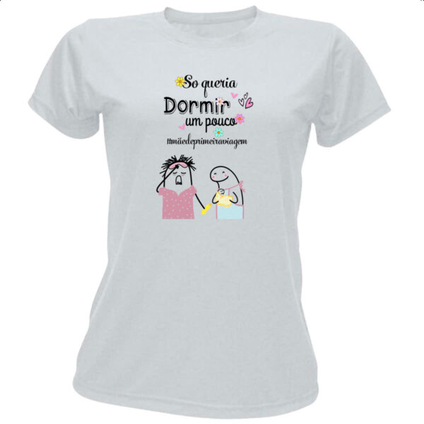 Camiseta Baby Look Dia das maes Flork so queria dormir um pouco