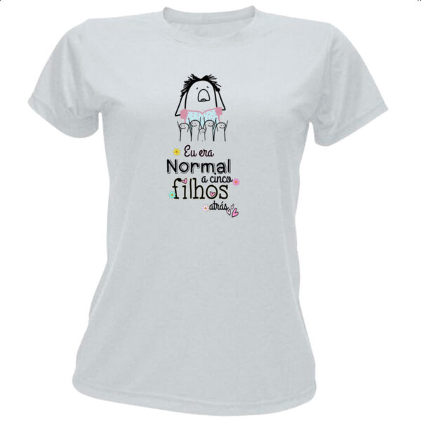 Camiseta Baby Look Dias das mae Flork normal a cinco filho atras