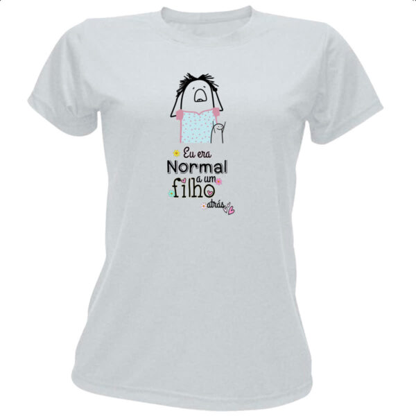 Camiseta Baby Look Dias das mae Flork normal a um filho atras
