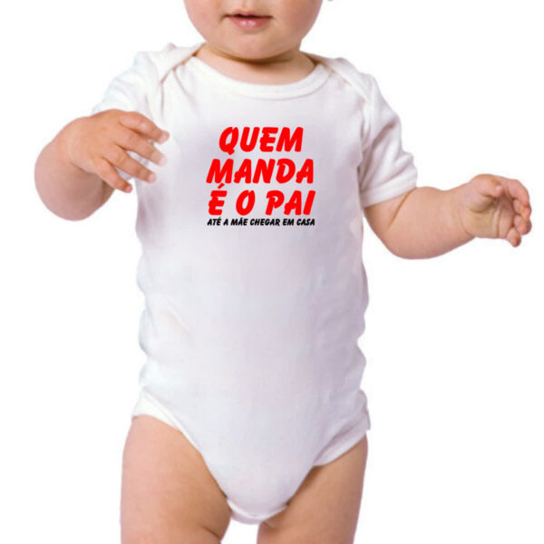 Body infantil Quem manda e o pai ate a mae chegar em casa - Imagem 3