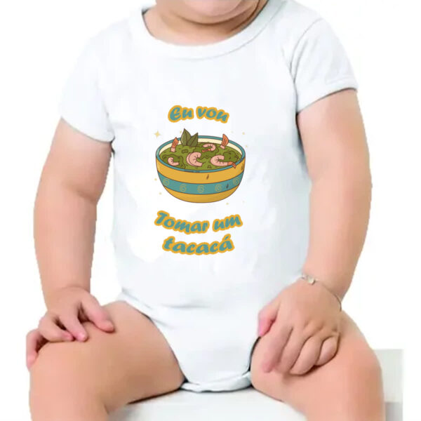 Body infantil Eu vou tomar um tacaca - Imagem 4