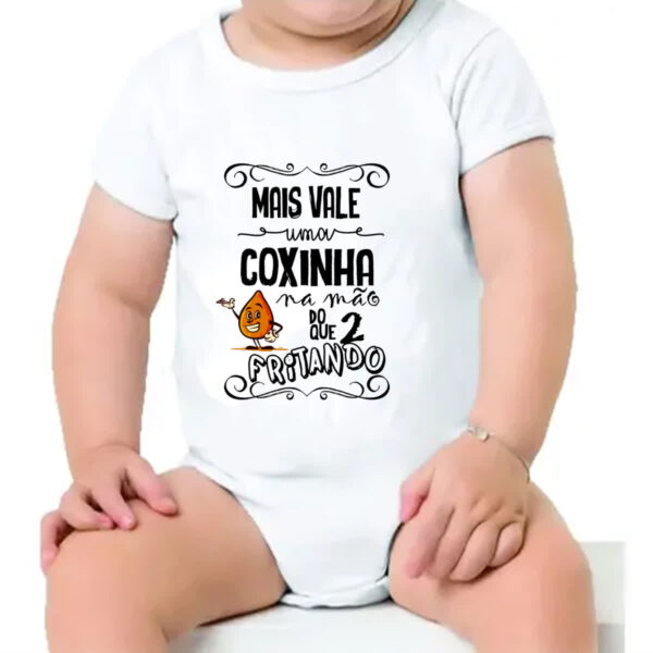 Body infantil Mais vale uma coxinha na mao do que 2 fritando - Imagem 4
