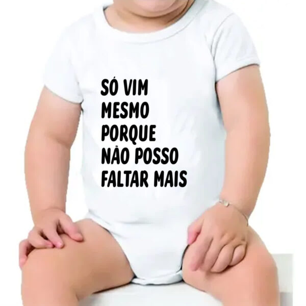 Body infantil So vim mesmo porque nao posso faltar mais - Imagem 4