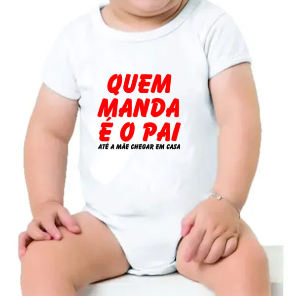 Body infantil Quem manda e o pai ate a mae chegar em casa - Imagem 4