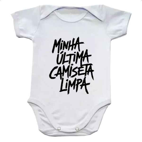 Body infantil Minha ultima camiseta limpa