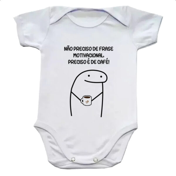 Body infantil Nao Preciso de Frase Motivacional preciso e de cafe