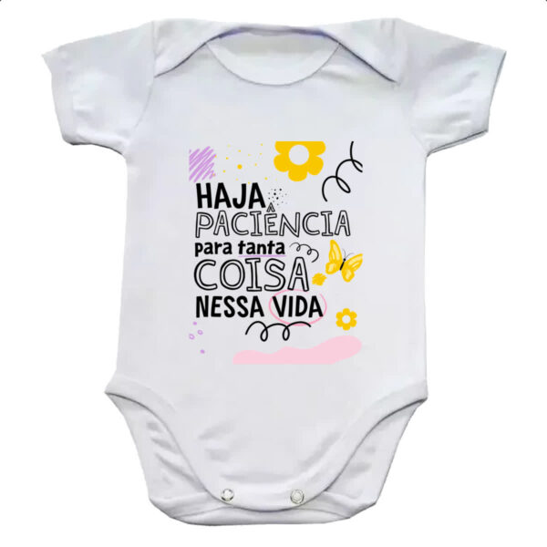 Body infantil Haja paciencia para tanta coisa