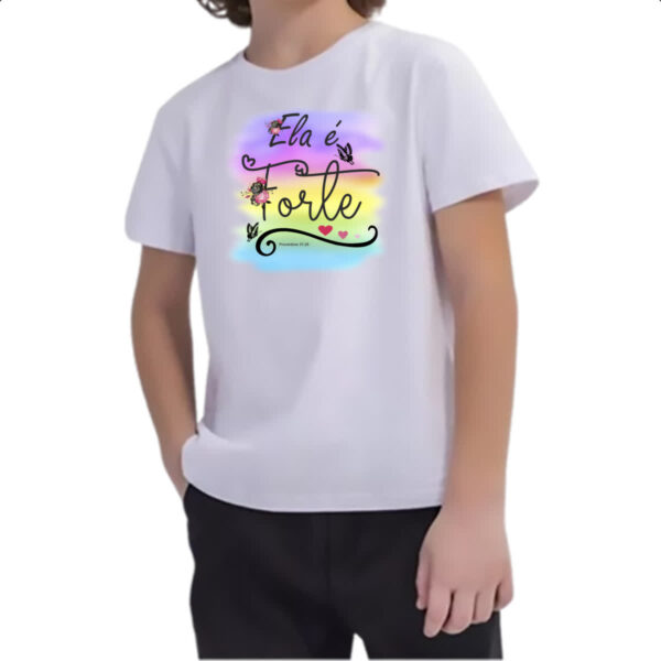 Camiseta Infanto Juvenil Ela e forte - Imagem 2