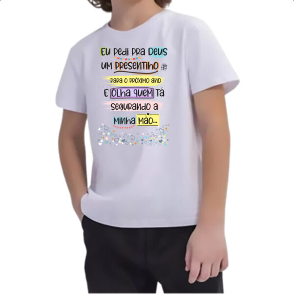 Camiseta Infanto Juvenil Eu pedi a deus um presentinho - Imagem 2