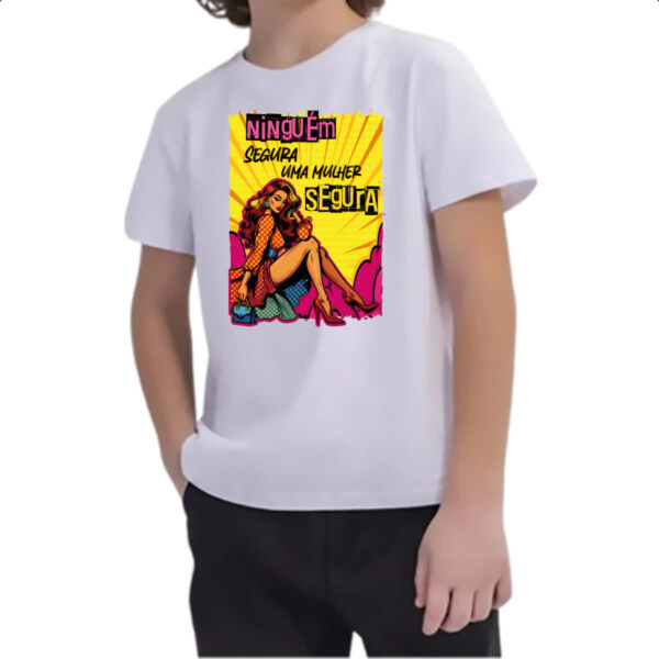 Camiseta Infanto Juvenil Mulher segura - Imagem 2