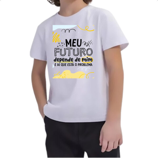 Camiseta Infanto Juvenil Meu futuro depende de mim - Imagem 2
