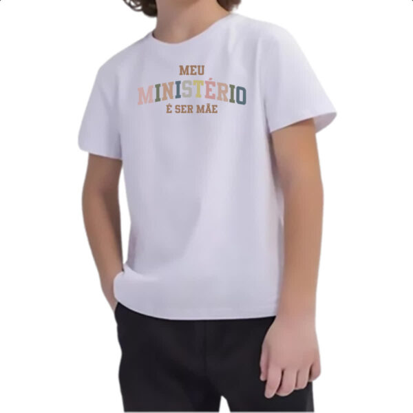 Camiseta Infanto Juvenil Meu ministerio e ser mae - Imagem 2