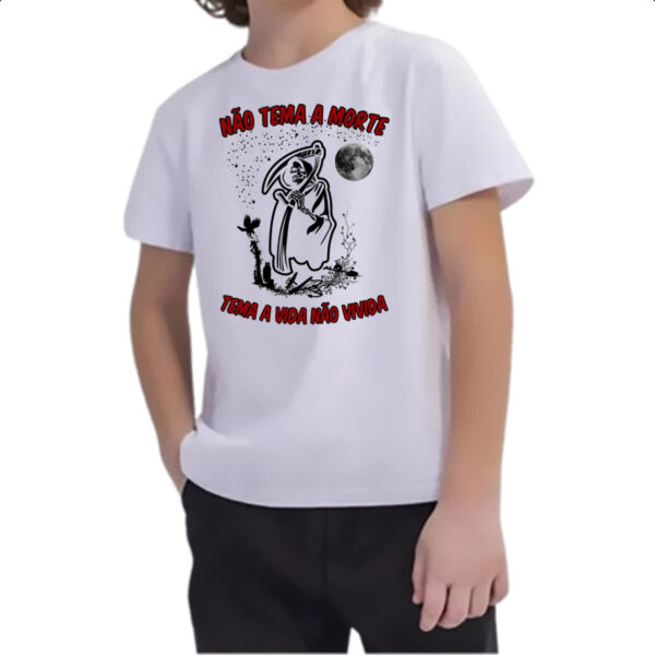 Camiseta Infanto Juvenil Nao tema a morte tema a vida nao vivida - Imagem 2
