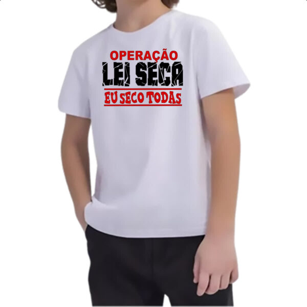 Camiseta Infanto Juvenil Operacao lei seca eu seco todas - Imagem 2
