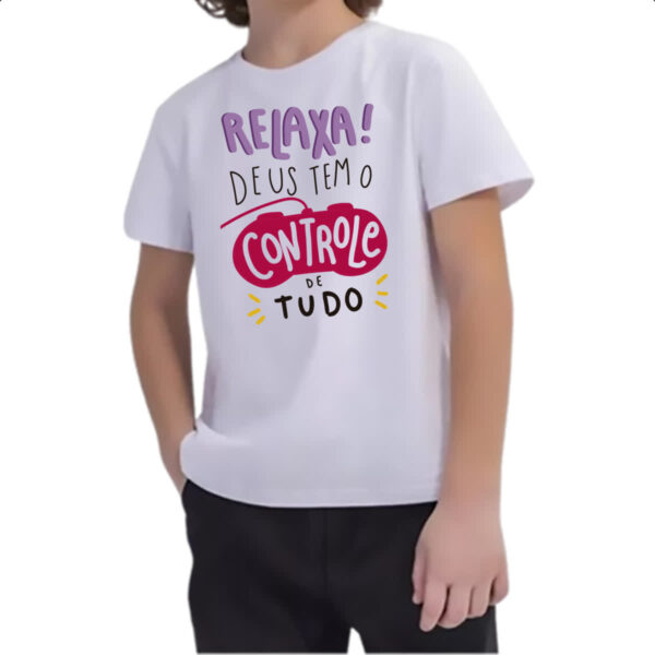 Camiseta Infanto Juvenil Religioso relaxa Deus no controle - Imagem 2