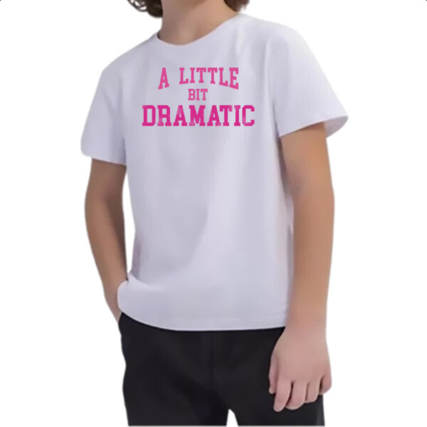 Camiseta Infanto Juvenil A little bit dramatic rosa - Imagem 2