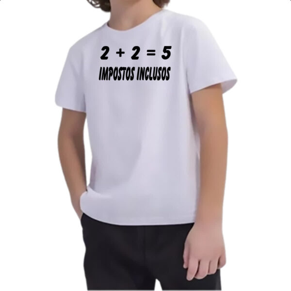 Camiseta Infanto Juvenil 2 mais 2 e 5 Impostos inclusos - Imagem 2
