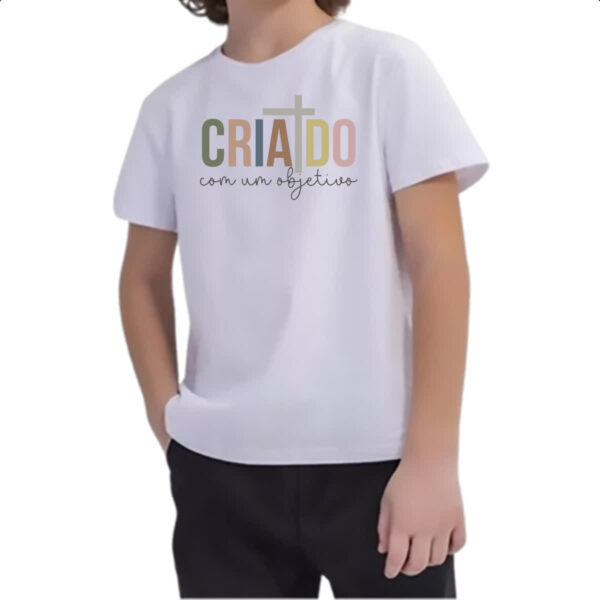 Camiseta Infanto Juvenil Criado com um objetivo - Imagem 2