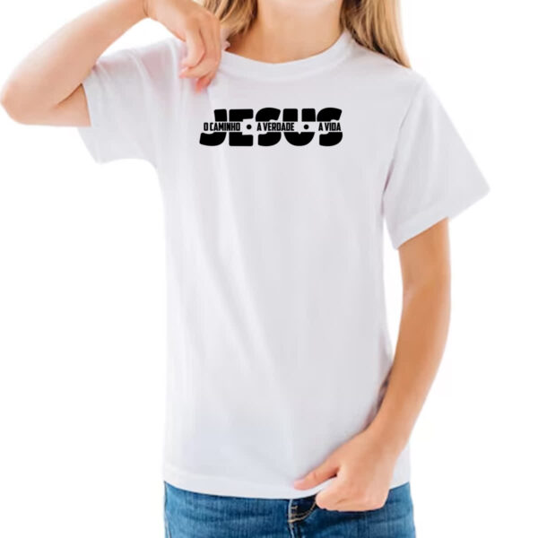 Camiseta Infanto Juvenil Jesus caminho verdade e a vida 04 - Imagem 3
