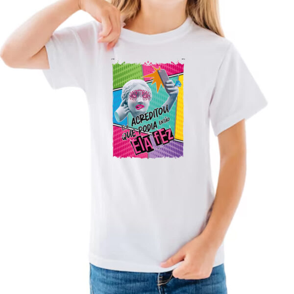 Camiseta Infanto Juvenil Mulher acreditou e fez - Imagem 3