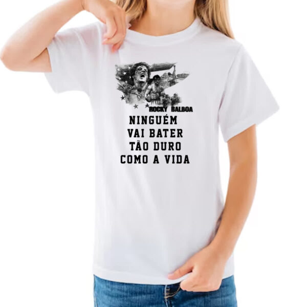 Camiseta Infanto Juvenil Ninguem vai bater tao duro como a vida - Imagem 3