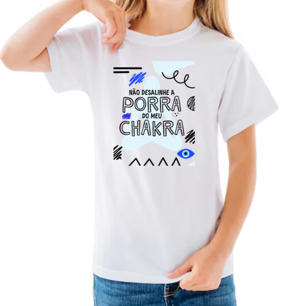 Camiseta Infanto Juvenil Nao desalinhe meu chakra - Imagem 3