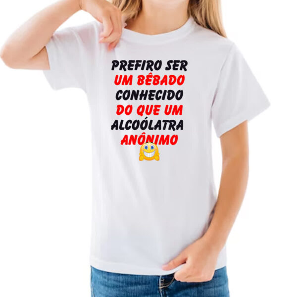 Camiseta Infanto Juvenil Prefiro um bebado conhecido - Imagem 3