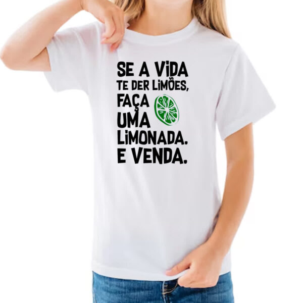 Camiseta Infanto Juvenil Se a vida de lhe der limoes limonada - Imagem 3