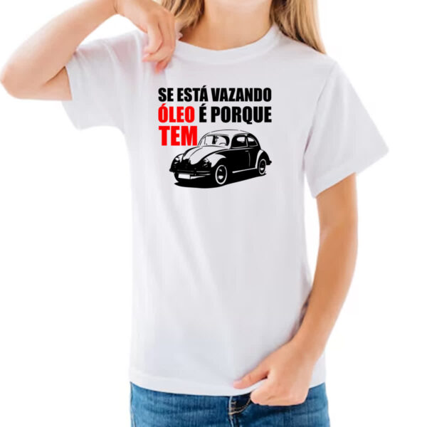 Camiseta Infanto Juvenil Se esta vazando oleo e porque tem - Imagem 3