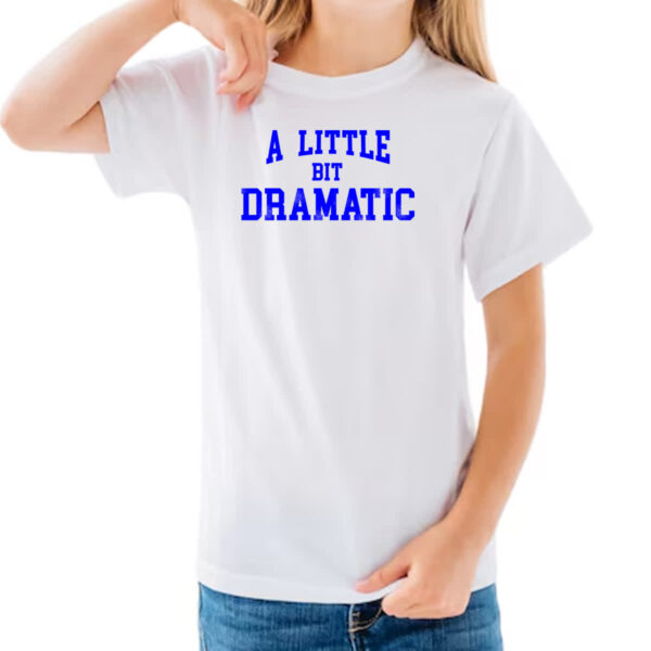 Camiseta Infanto Juvenil A little bit dramatic azul - Imagem 3