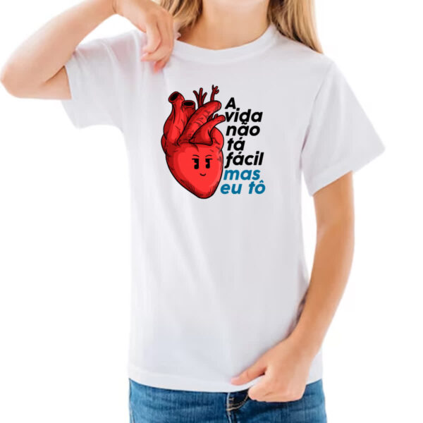 Camiseta Infanto Juvenil A vida nao ta facil mas eu to - Imagem 3