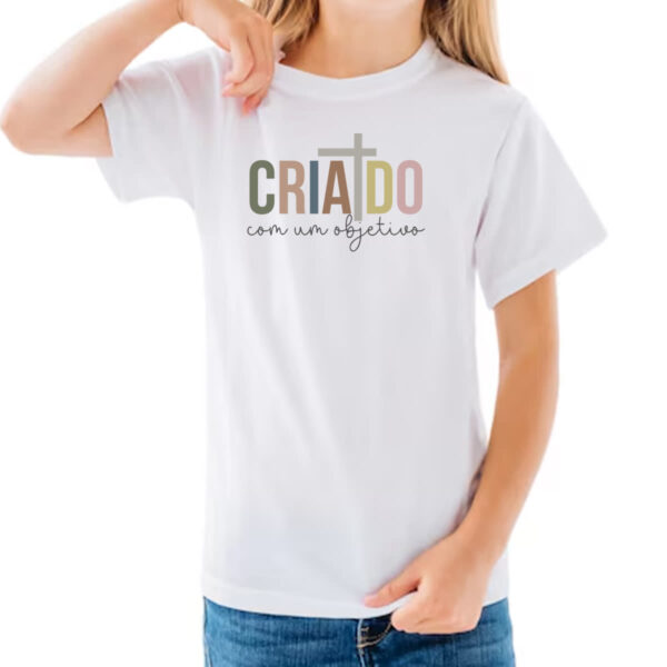 Camiseta Infanto Juvenil Criado com um objetivo - Imagem 3